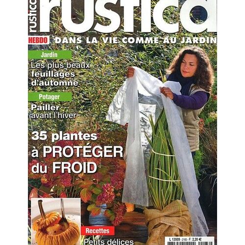 Rustica N°2183 - 26 Octobre 2011 : 35 Plantes À Protéger Du Froid/Paille/Courges