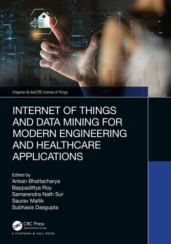 Internet Of Things And Data Mining For Modern Engineering And Healthcare Applications