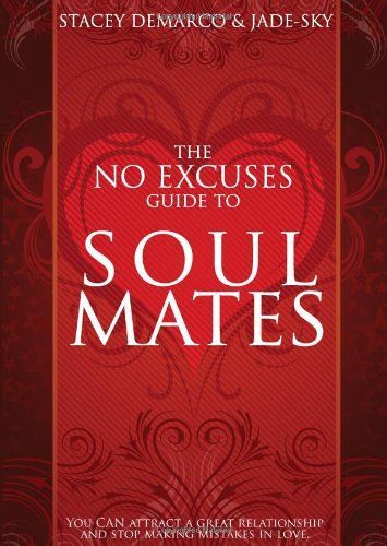 No Excuses Guide To Soul Mates