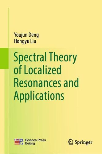 Spectral Theory Of Localized Resonances And Applications