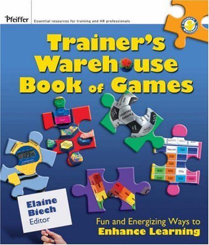 Trainer's Warehouse Book Of Games: Fun And Energizing Ways To Enhance Learning