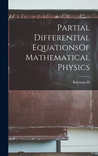 Partial Differential Equationsof Mathematical Physics