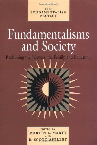 The Fundamentalism Project: Fundamentalisms And Society