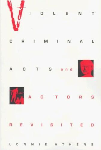 Violent Criminal Acts And Actors Revisited