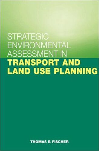 Strategic Environmental Assessment In Transport And Land Use Planning