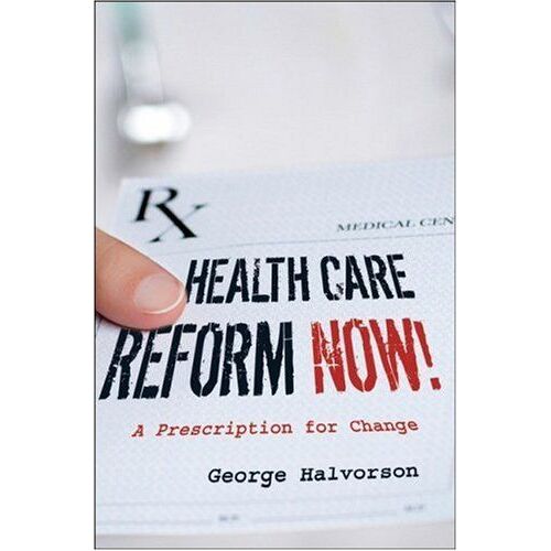 Health Care Reform Now!