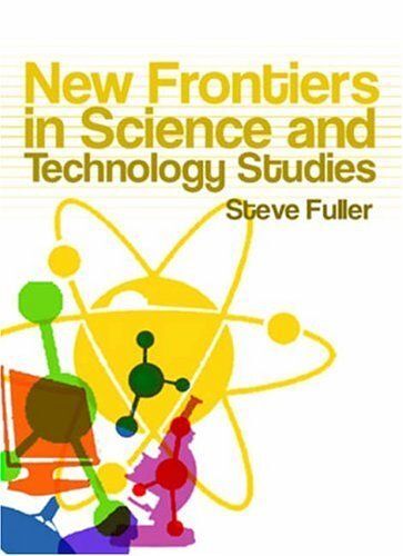 New Frontiers In Science And Technology Studies