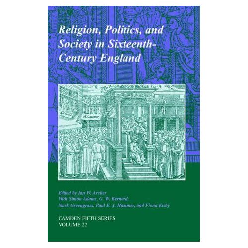 Religion, Politics, And Society In Sixteenth-Century England