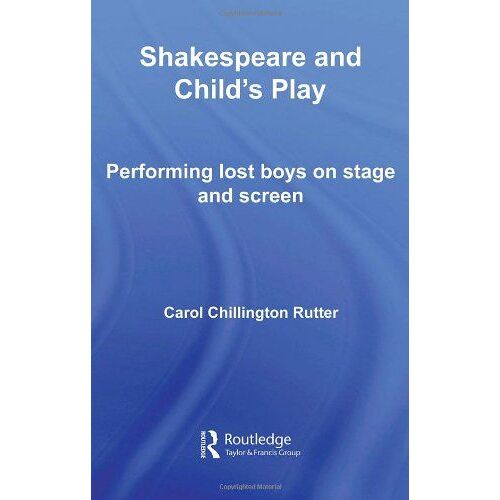 Shakespeare And Childs Play: Performing Lost Boys On Stage And Screen