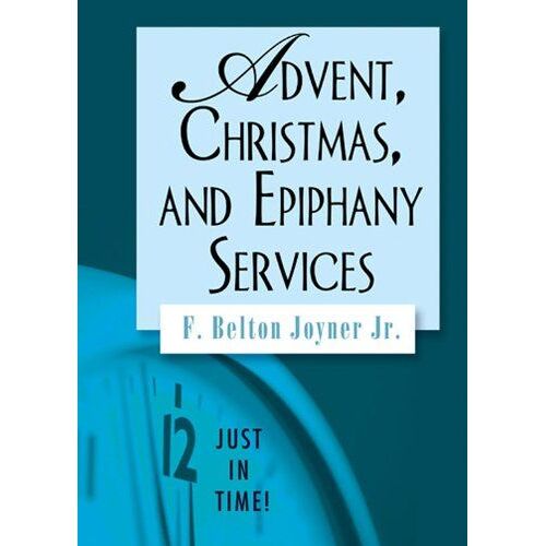Just In Time! Advent, Christmas, And Epiphany Services