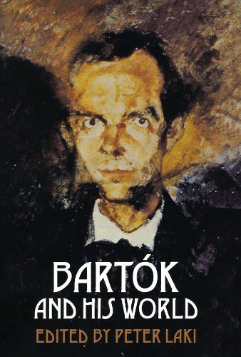 Bartók And His World