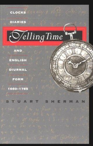 Telling Time - Clocks, Diaries, & English Diurnal Form, 1660-1785 (Paper)