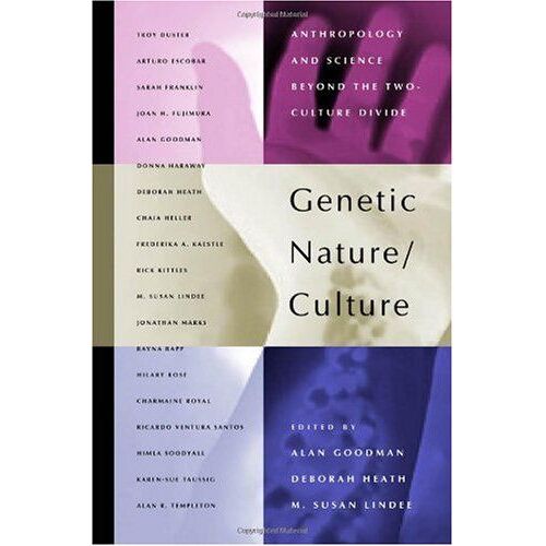 Genetic Nature/Culture: Anthropology And Science Beyond The Two-Culture Divide