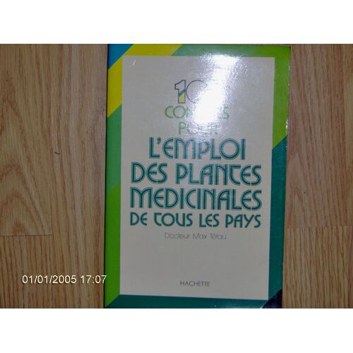 : 101 : (Cent Un) Conseils Pour L'emploi Des Plantes Médicinales De Tous Les Pays