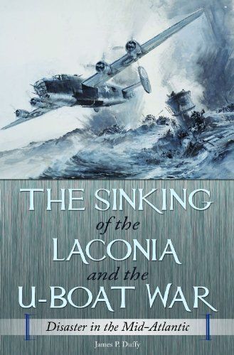 The Sinking Of The Laconia And The U-Boat War