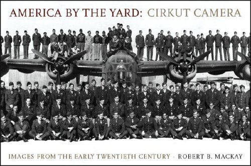 America By The Yard: Cirkut Camera, Images From The Early Twentieth Century