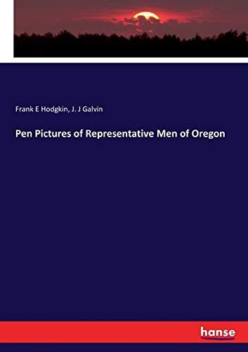Pen Pictures Of Representative Men Of Oregon