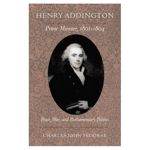 Henry Addington: Prime Minister 1801-1804