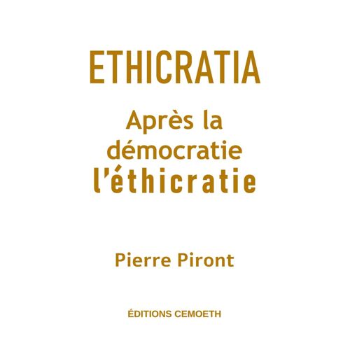 Ethicratia: Après La Démocratie, L'éthicratie