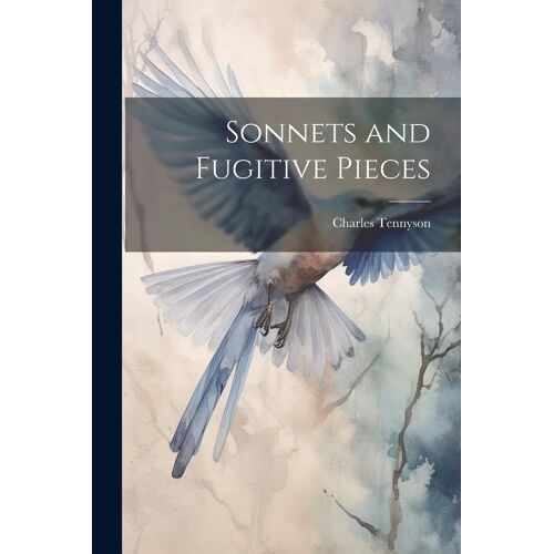 Sonnets And Fugitive Pieces