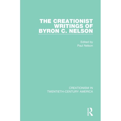 The Creationist Writings Of Byron C. Nelson