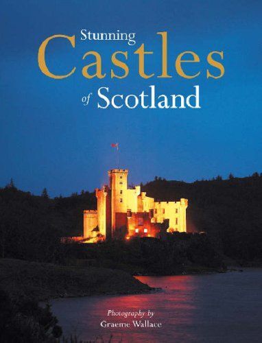 Stunning Castles Of Scotland