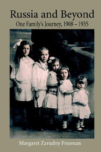 Russia And Beyond: One Family's Journey, 1908 - 1935