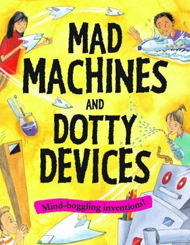 Mad Machines And Dotty Devices