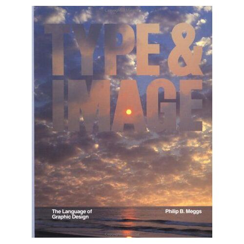 Type And Image : The Language Of Graphic Design