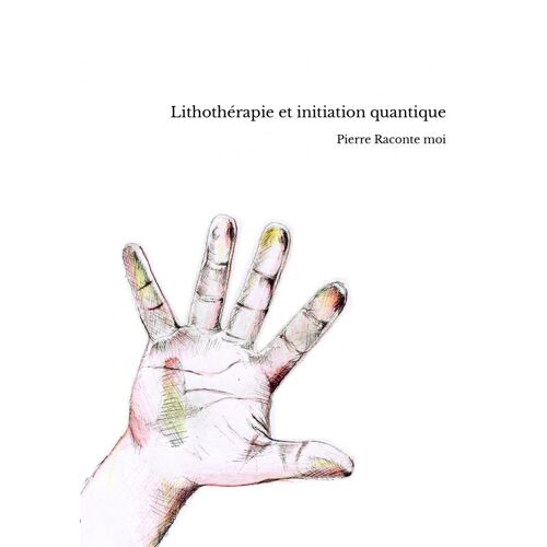 Lithothérapie Et Initiation Quantique