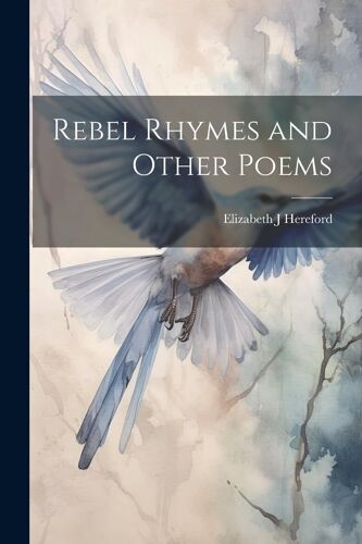 Rebel Rhymes And Other Poems