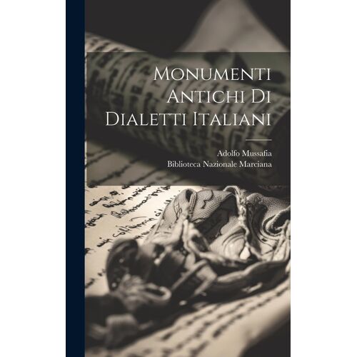 Monumenti Antichi Di Dialetti Italiani