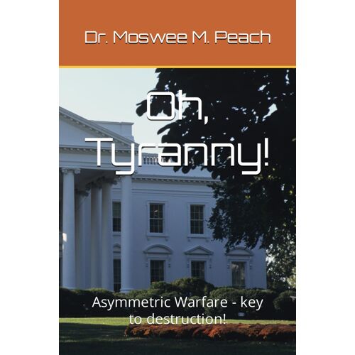 Oh, Tyranny!: Asymmetric Warfare - Key To Destruction!