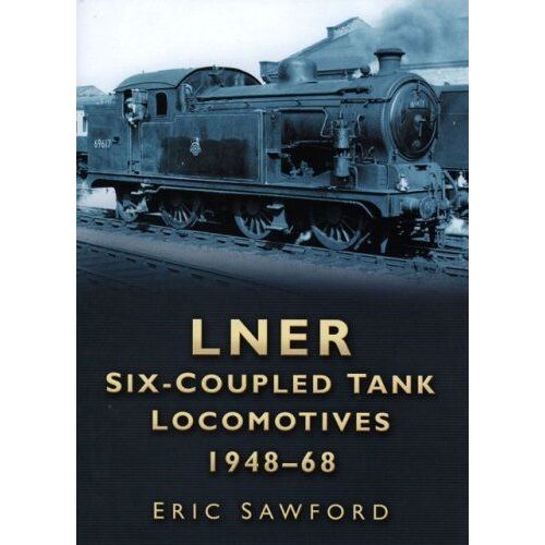 Lner Six-Coupled Tank Locomotives 1948-68