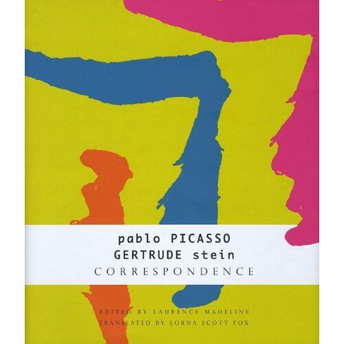 Correspondence: Pablo Picasso And Gertrude Stein