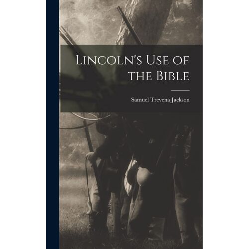 Lincoln's Use Of The Bible