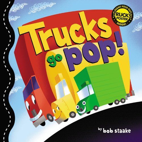 Trucks Go Pop! [With Giant Fold-Out Poster]