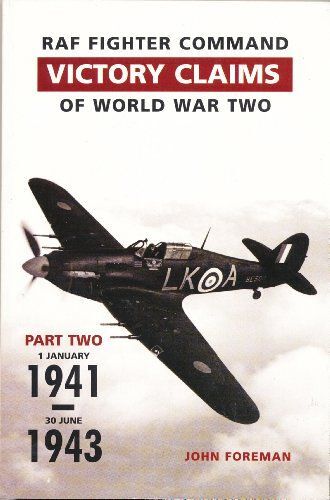 Raf Fighter Command Victory Claims Of Ww2: Pt. 2: Jan 41-Jun 43