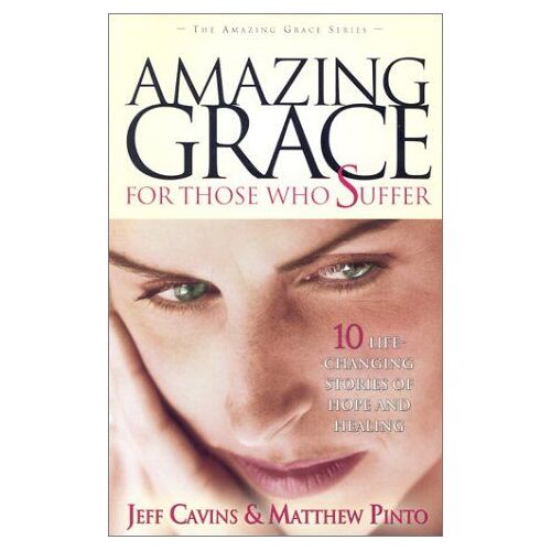 Amazing Grace For Those Who Suffer