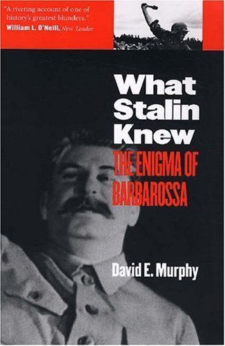 What Stalin Knew : The Enigma Of Barbarossa