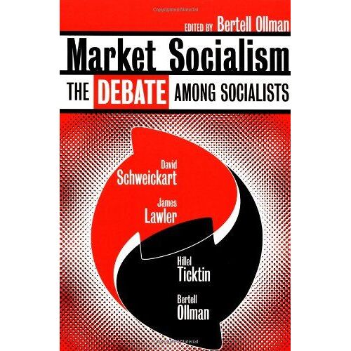 Market Socialism: The Debate Among Socialists