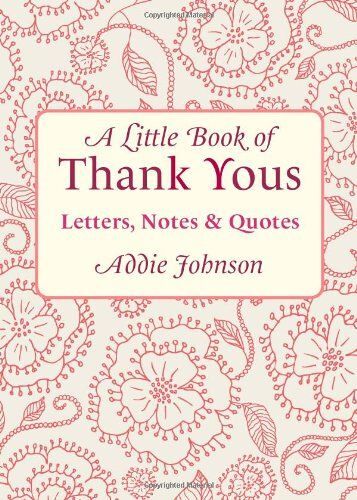 A Little Book Of Thank Yous: Letters, Notes & Quotes
