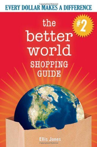 The Better World Shopping Guide--Revised Edition: Every Dollar Makes A Difference