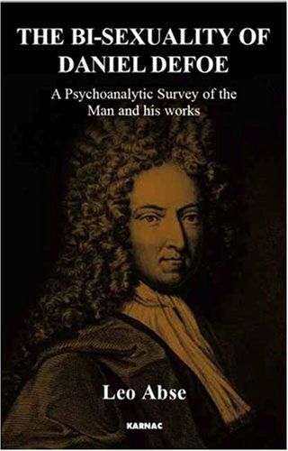 Abse, L: The Bi-Sexuality Of Daniel Defoe