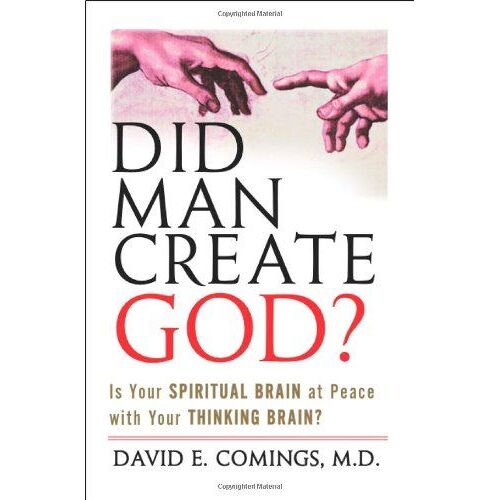 Did Man Create God?: Is Your Spiritual Brain At Peace With Your Thinking Brain?