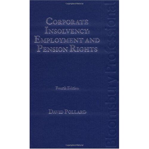 Corporate Insolvency: Employment And Pension Rights: Fourth Edition