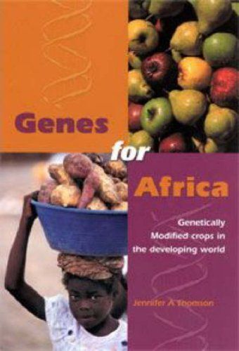 Genes For Africa: Genetically Modified Crops In The Developing World
