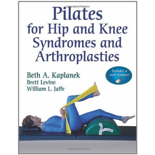 Pilates For Hip And Knee Syndromes And Arthroplasties