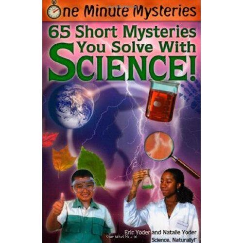 65 Short Mysteries You Solve With Science!