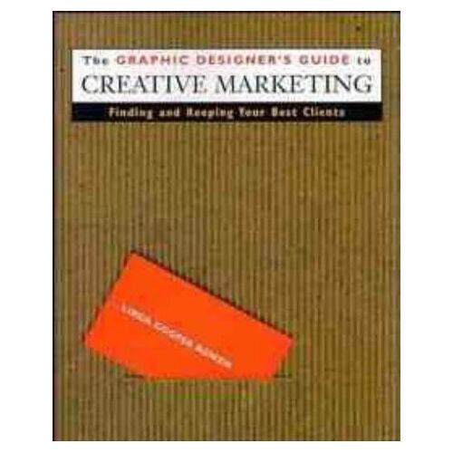 The Graphic Designer's Guide To Creative Marketing